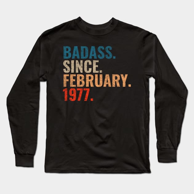 Badass since February 1977 Retro 1977 birthday shirt Long Sleeve T-Shirt by TeeLogic